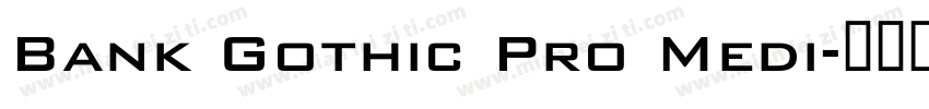 Bank Gothic Pro Medi字体转换